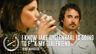 I Know Jake Gyllenhaal Is Going to FK My Girlfriend  Dark Comedy Short