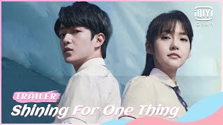 Official Trailer  Shining For One Thing  iQiyi Romance