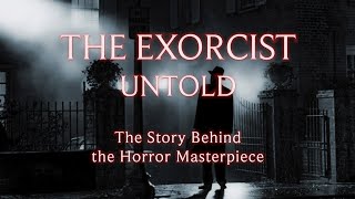 THE EXORCIST UNTOLD Official Trailer 2023 Horror Documentary