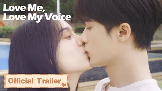 Official TrailerLove Me Love My Voice Tan Jianci Zhou Ye    ENG SUB