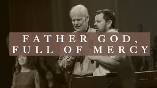 Father God Full of Mercy  Mike Massa Jonathan Lewis  Christ For The Nations Worship