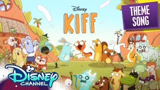 Kiff Theme Song  NEW SERIES  Kiff a NEW  disneychannel Cartoon