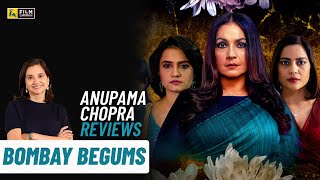 Bombay Begums  Anupama Chopras Review  Film Companion
