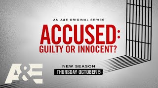 A new season of Accused Guilty or Innocent premieres Thursday October 5 at 10pm ETPT on AE