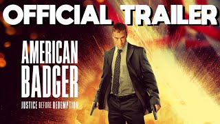 AMERICAN BADGER Official Trailer 4K HD On Demand June 15th 2021