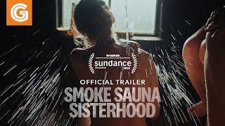 Smoke Sauna Sisterhood  Official Trailer