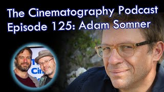 Episode 125 Adam Somner Assistant Director and Producer May 19th 2021