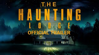 The Haunting Lodge  Official Trailer  RELEASES October 17th 2023