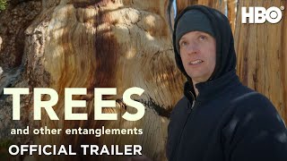 Trees and Other Entanglements  Official Trailer  HBO