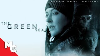 The Green Sea  Full Movie  Mystery Drama  Katharine Isabelle  Hazel Doupe