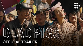 DEAD PIGS  Official Trailer  Exclusively on MUBI