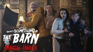 THERES SOMETHING IN THE BARN Official Trailer HD