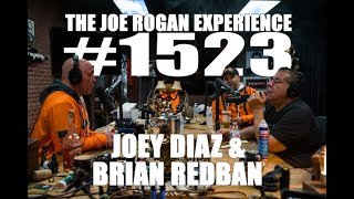 Joe Rogan Experience 1523  Joey Diaz  Brian Redban