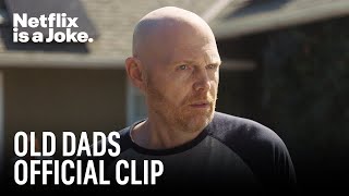 Gentle Parenting Techniques  Old Dads From the Mind of Bill Burr  Netflix Is A Joke