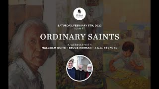 Ordinary Saints A Webinar with Malcolm Guite Bruce Herman and JAC Redford