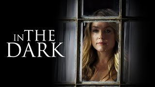 In The Dark 2013  Full Movie  Elisabeth Rhm  Sam Page  Shannon Elizabeth