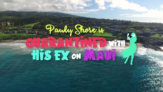 Full Series all 12 episodes  Pauly Shore Quarantined With His Ex On Maui