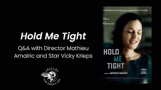 Hold Me Tight QA with Director Mathieu Amalric and Star Vicky Krieps