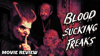 BLOODSUCKING FREAKS  A FILM YOU COULD NEVER MAKE TODAY