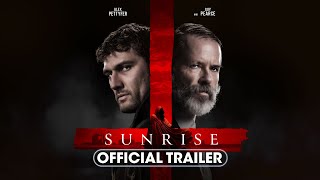 Sunrise 2024 Official Trailer  Alex Pettyfer Guy Pearce Kurt Yaeger