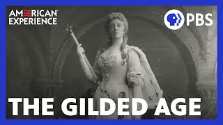 The Gilded Age  Full Documentary  AMERICAN EXPERIENCE  PBS