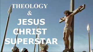 The Theology of Jesus Christ Superstar  Some Actors A Bus and The Gospel