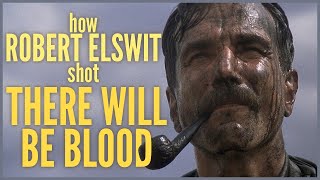 How Robert Elswit shot There Will Be Blood
