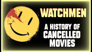 WATCHMEN  A History of Cancelled Movies