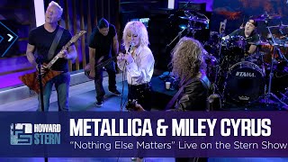 Miley Cyrus and Metallica Nothing Else Matters Live on the Stern Show