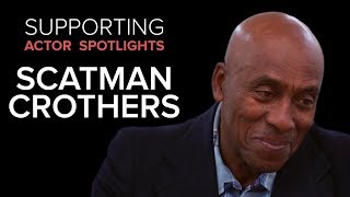 Supporting Actor Spotlights  Scatman Crothers