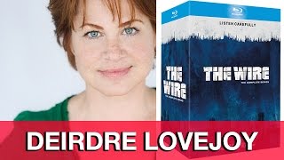 Deirdre Lovejoy Interview  The Wire