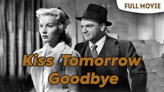 Kiss Tomorrow Goodbye  English Full Movie  Crime FilmNoir Thriller