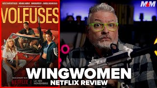 Wingwomen 2023 Netflix Movie Review  Voleuses