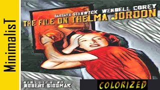 The File on Thelma Jordon restored colorized 1950 film noir imdb score 69