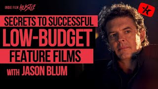 Secrets to Successful LowBudget Feature Films with Jason Blum