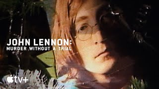 John Lennon Murder Without a Trial  Official Trailer  Apple TV