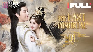 MultisubThe Last Immortal EP01  Zhao Lusi Wang Anyu    Fresh Drama