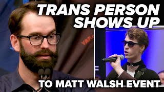 Trans person shows up to Matt Walsh event watch what happens