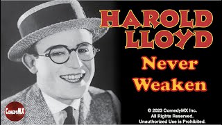 Never Weaken  Harold Lloyd classic  1921
