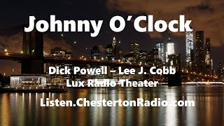 Johnny OClock  Dick Powell  Lee J Cobb  Lux Radio Theater