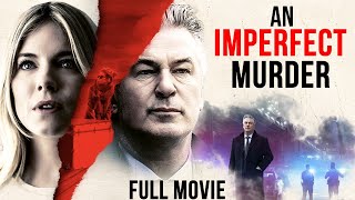 An Imperfect Murder  English Thriller Full Movie   Alec Baldwin  Mystery Movie  Free Movie