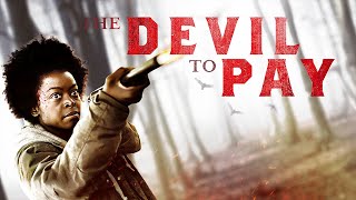The Devil to Pay 2019  Full Thriller Movie  Danielle Deadwyler  Catherine Dyer