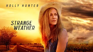 Strange Weather 2016  Full Movie  Holly Hunter  Kim Coates  Carrie Coon  Glenn Headly