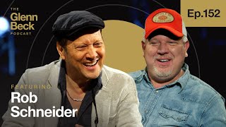 Why a Comic Legend Chose His Country over Career  Rob Schneider  The Glenn Beck Podcast  Ep 152