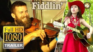 FIDDLIN  Official Trailer HD 2019  DOCUMENTARY MUSIC  Future Movies