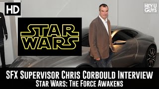 Special Effects Supervisor Chris Corbould on Star Wars The Force Awakens