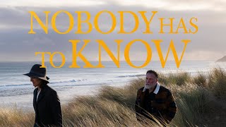 NOBODY HAS TO KNOW  trailer VOstFR
