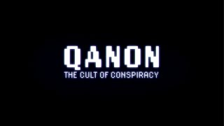 The Cult of Conspiracy QAnon  TRAILER