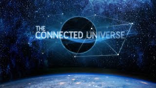 The Connected Universe Official Trailer 2016