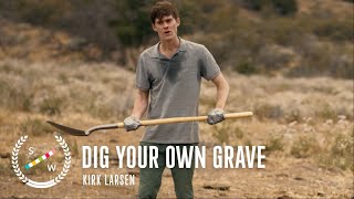 Dig Your Own Grave  Dark Comedy Short Film